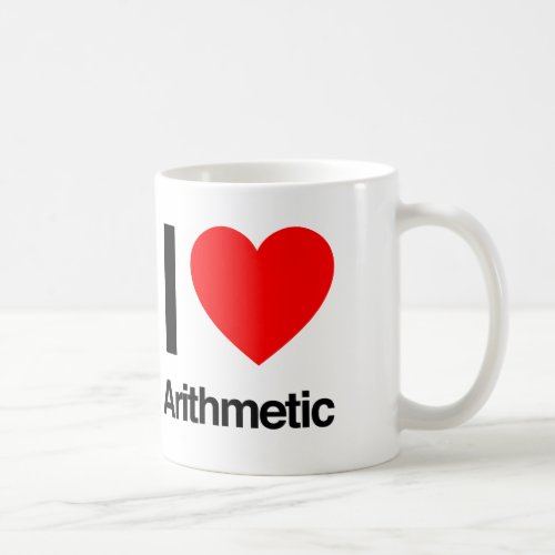 i love arithmetic coffee mug