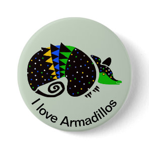 I love ARMADILLOS -Brazil - Nature - wildlife Button