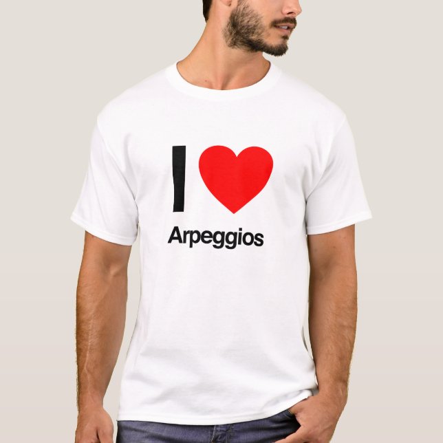 i love arpeggios T-Shirt (Front)