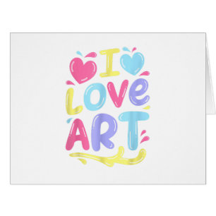 I Love Art, Artist Painter Colorful Painting Gift Cards