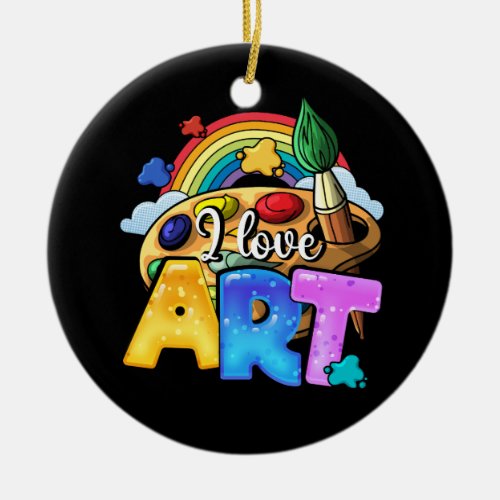 I Love Art Artist Painter Colorful Painting Rainbo Ceramic Ornament