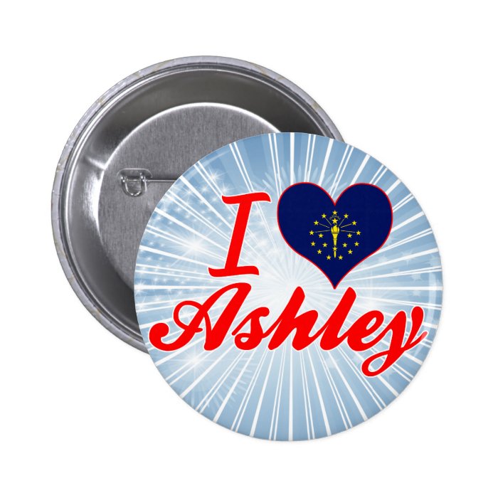 I Love Ashley, Indiana Pin