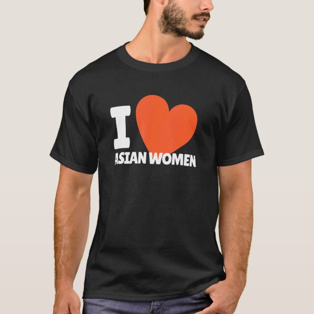 I Love Asian Women Heart Asia Women T-Shirt (Front)