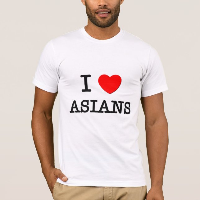 I Love Asians T-Shirt (Front)