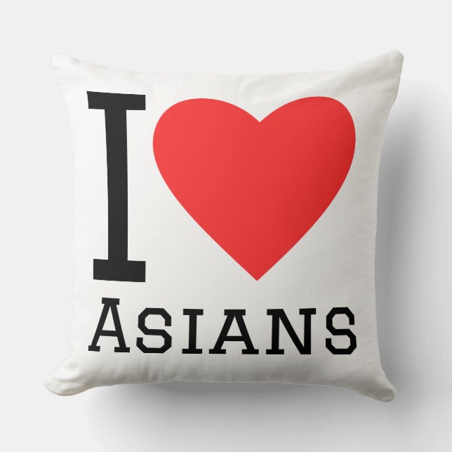 I love Asians  Throw Pillow (Front)