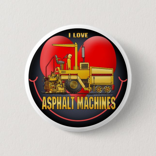 I Love Asphalt Paving Machines Button Pin (Front)