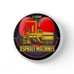 I Love Asphalt Paving Machines Button Pin