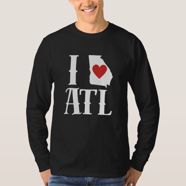 I Love Atlanta I Love ATL I Heart Atlanta T-Shirt (Front)