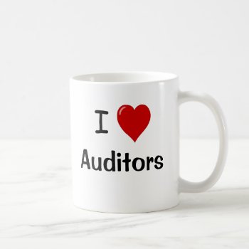 I Love Auditors - I Heart Auditors Coffee Mug by accountingcelebrity at Zazzle