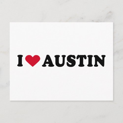 I LOVE AUSTIN  I HEART AUSTIN POSTCARD