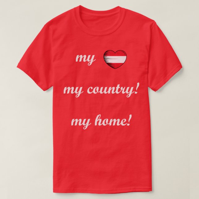 I Love Austria Flag My Home My Country 4 T-Shirt (Design Front)