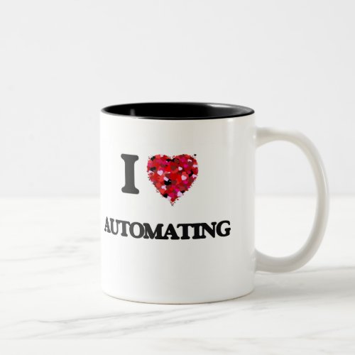 I Love Automating Two_Tone Coffee Mug
