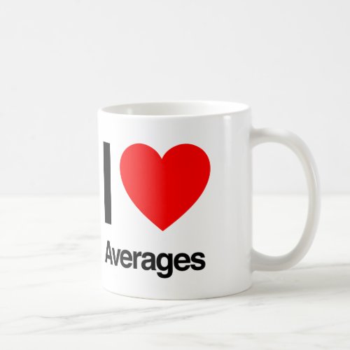 i love averages coffee mug