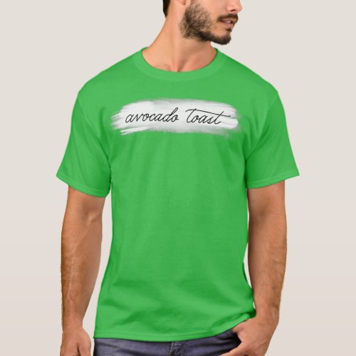 I love Avocado Toast T_Shirt