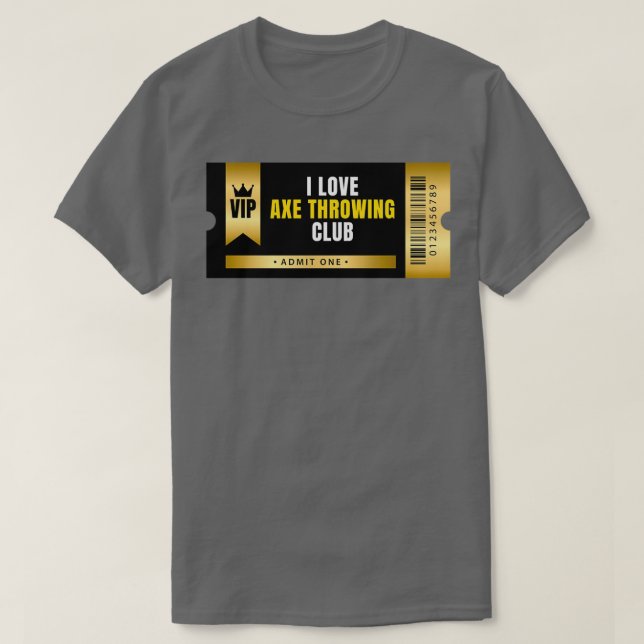 I Love Axe Throwing Club Ticket T-Shirt (Design Front)