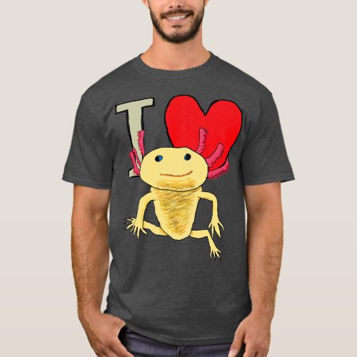 I Love Axolotls 1 T_Shirt