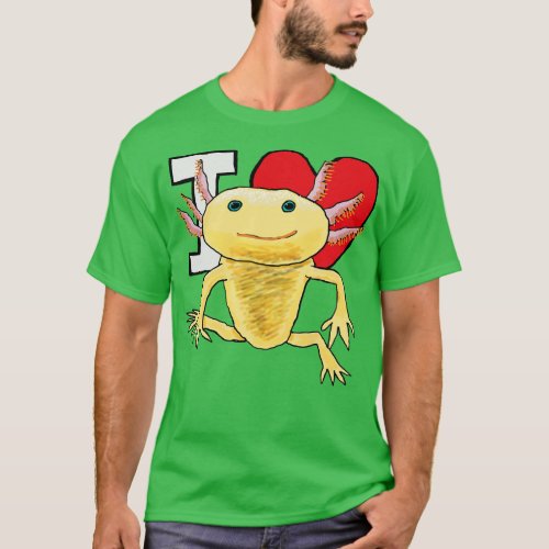 I Love Axolotls T_Shirt