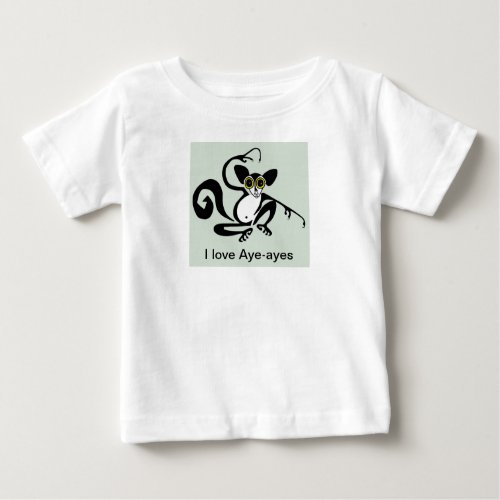  I love AYE _ AYES _ Madagascar _Primate _Wildlife Baby T_Shirt