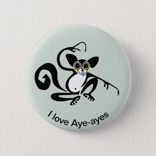 I love AYE_AYES _ Primate _ lemur _ Wildlife Button