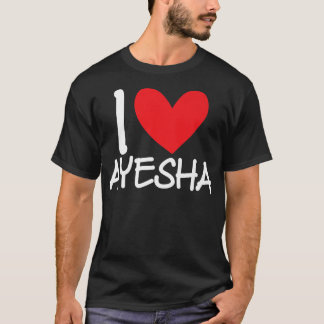 I Love Ayesha Name Heart Personalized Men Guy BFF T-Shirt
