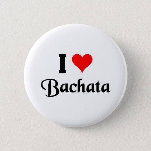 i love Bachata Pinback Button