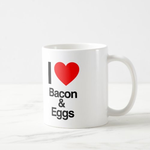 i love bacon and eggs coffee mug