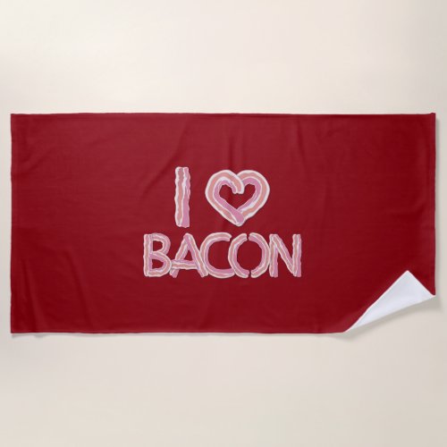 I Love Bacon Beach Towel