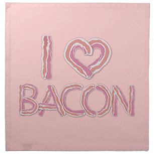 I Love Bacon Cloth Napkin