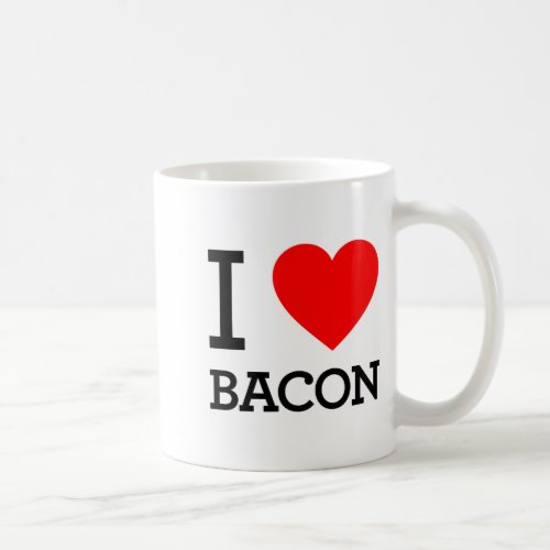 I Love Bacon Coffee Mug