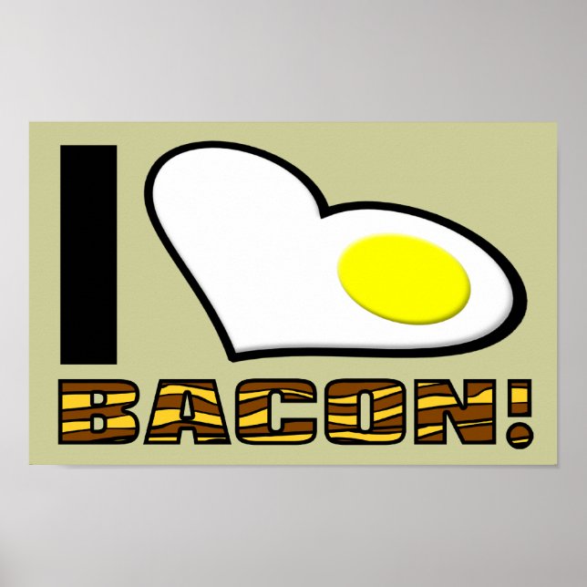 I Love Bacon Funny Poster Sign (Front)