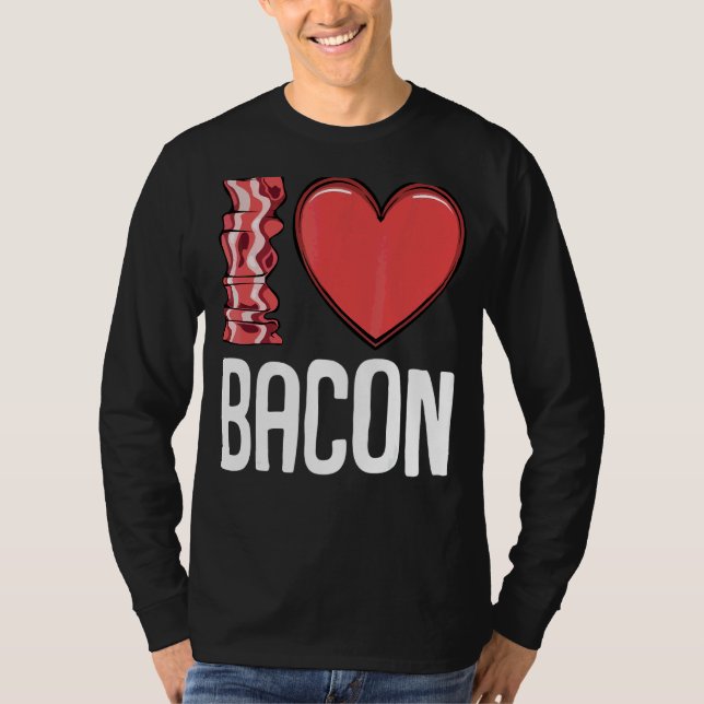 I Love Bacon I Heart Bacon  Breakfast Men Women Ki T-Shirt (Front)