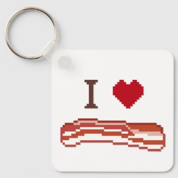 I Love Bacon Keychain by pomegranate_gallery at Zazzle