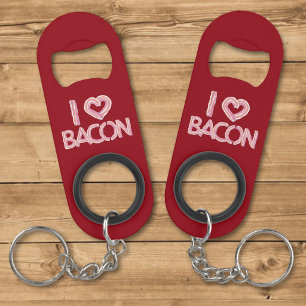 I Love Bacon Keychain Bottle Opener