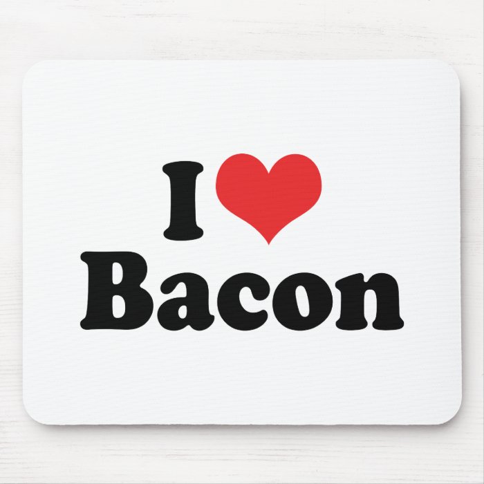 I Love Bacon Mousepads