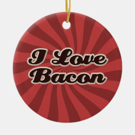 I love bacon ornament