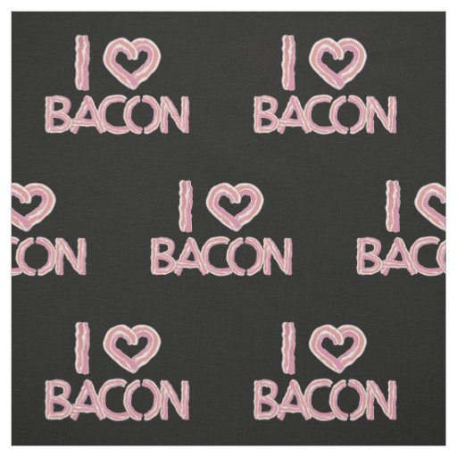 I Love Bacon Pattern Fabric