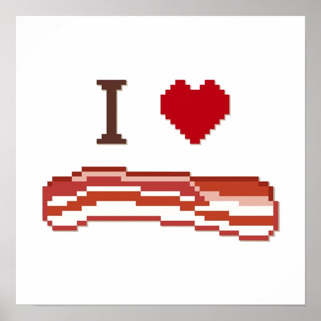 I Love Bacon Poster (Front)