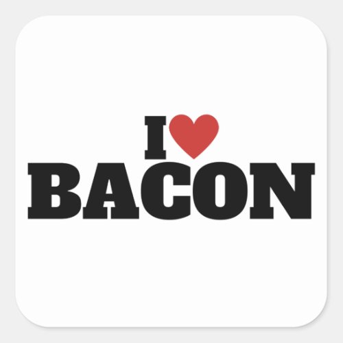 I Love Bacon Square Sticker
