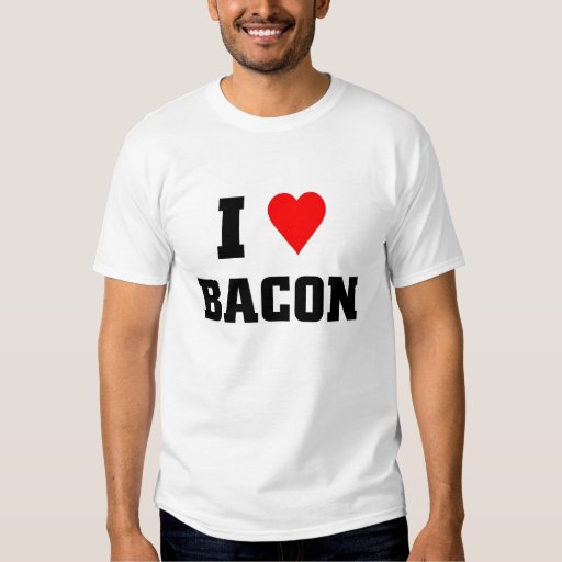 I love Bacon T-shirt | Zazzle