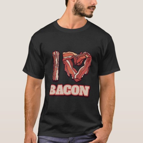 I Love Bacon Themed Words Funny American Meal Gift T_Shirt