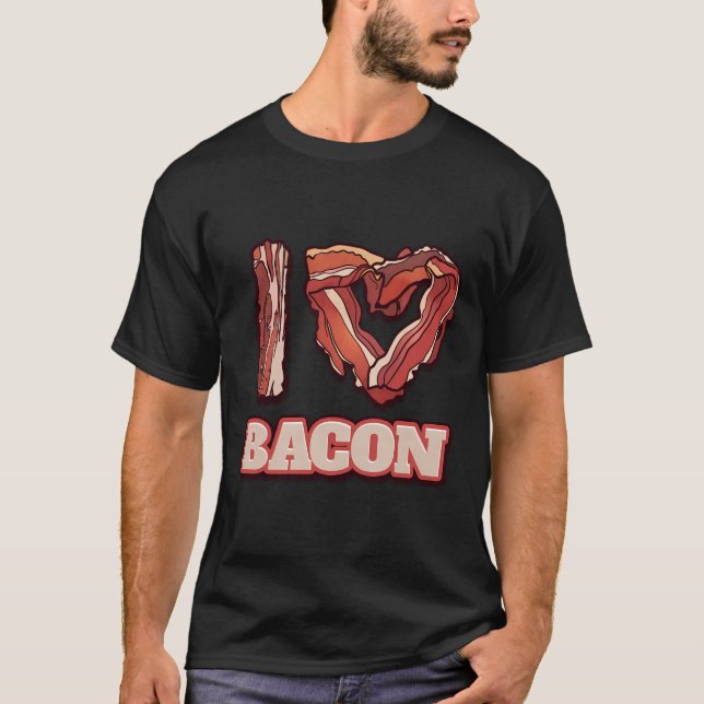 I Love Bacon Themed Words Funny American Meal Gift T-Shirt (Front)