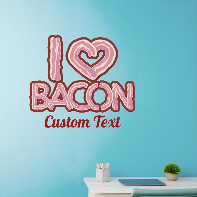 I Love Bacon Wall Decal (Home Office)