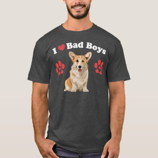 I Love Bad Boys Funny Male Corgi Puppy Dog Mom Jok T-Shirt