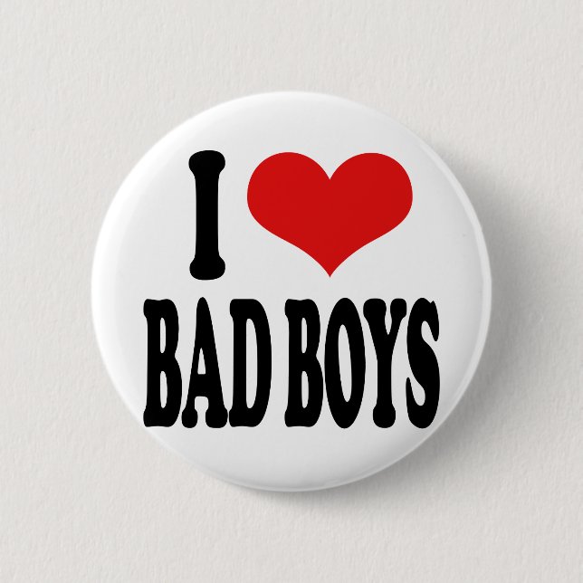I Love Bad Boys Pinback Button (Front)