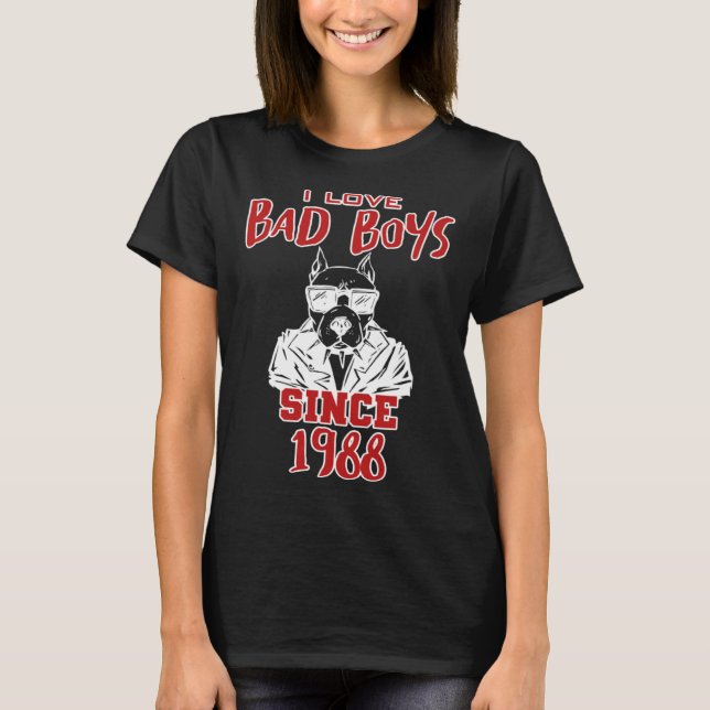 I love bad boys since 1988 T-Shirt (Front)