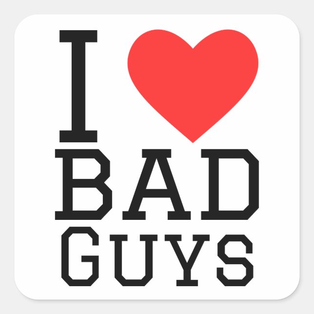 I love bad guys square sticker (Front)
