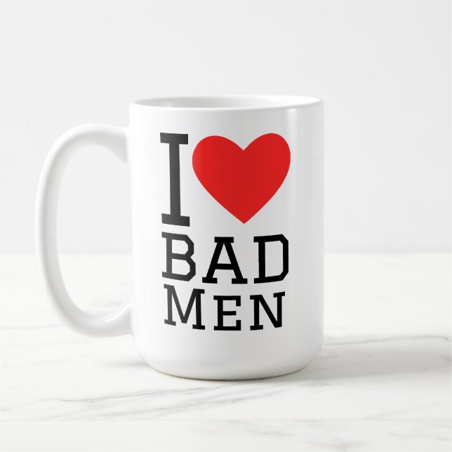 I love bad men coffee mug (Left)