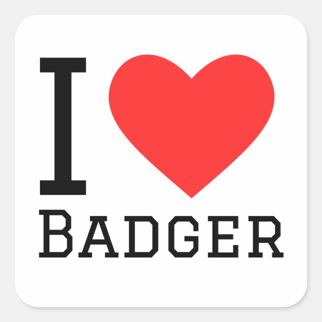 I love badger square sticker (Front)