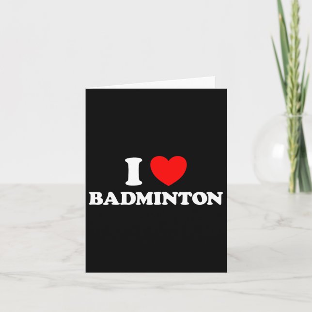 I Love Badminton Funny Yard Game Birdie Racket Net Card (Front)