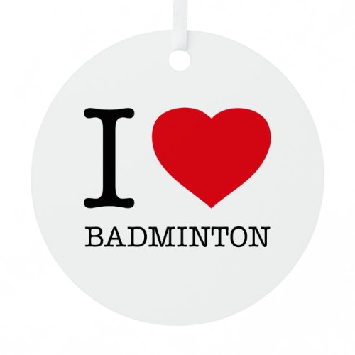 I LOVE BADMINTON METAL ORNAMENT